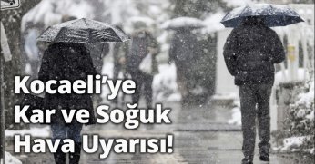 Kocaeli’de Kar ve Soğuk Hava Uyarısı!