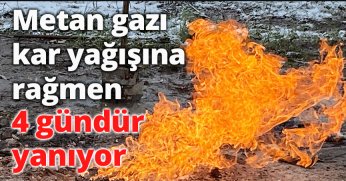metan gazı kar yağışına rağmen 4 gündür yanıyor