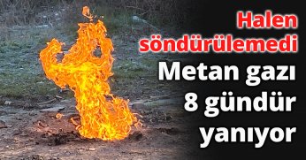 Metan gazı 8 gündür yanıyor
