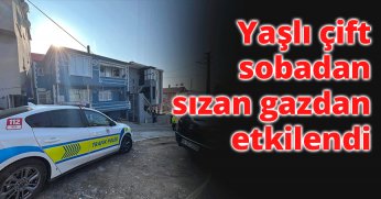 Yaşlı çift sobadan sızan gazdan etkilendi
