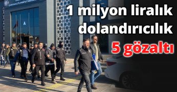 Çanakkale'de 1 milyon liralık dolandırıcılığa 5 gözaltı