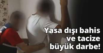 Yasa dışı bahis ve tacize büyük darbe!