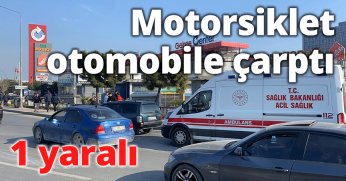 Motorsiklet otomobile çarptı 1 yaralı
