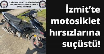 İzmit’te motosiklet hırsızlarına suçüstü!