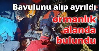 Bavulunu alıp ayrıldı ormanlık alanda bulundu