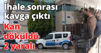 İihale sonrası kavga kan döküldü 2 yaralı