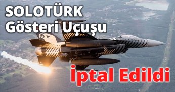 SOLOTÜRK gösteri uçuşu iptal edildi