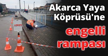 Akarca Yaya Köprüsü'ne engelli rampası