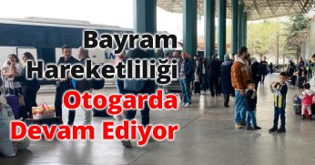 Bayram Hareketliliği Otogarda Devam Ediyor