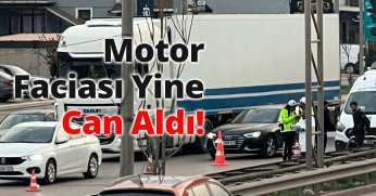 Motor Faciası Yine Can Aldı!