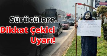 Sürücülere Dikkat Çekici Uyarı!