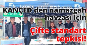 KANÇED'den namazgah havzası için çifte standart tepkisi!