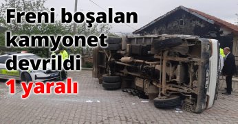 Freni boşalan kamyonet devrildi 1 yaralı