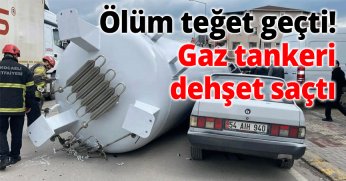 Ölüm teğet geçti! Gaz tankeri dehşet saçtı