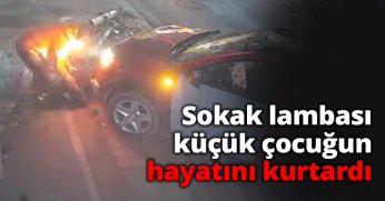 Sokak lambası küçük çocuğun hayatını kurtardı 