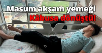 Masum akşam yemeği kâbusa dönüştü!