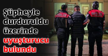 Şüpheyle durduruldu üzerinde uyuşturucu bulundu