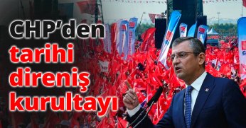 Chp'den tarihi direniş kurultayı