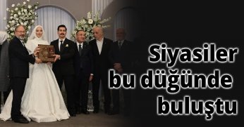 Siyasiler bu düğünde buluştu
