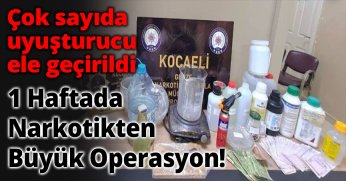 1 Haftada Narkotikten Büyük Operasyon! 
