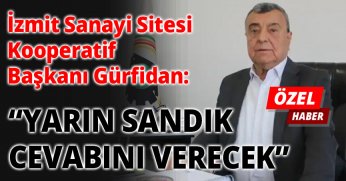 “YARIN SANDIK CEVABINI VERECEK”