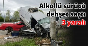 Alkollü sürücü dehşet saçtı 3 yaralı
