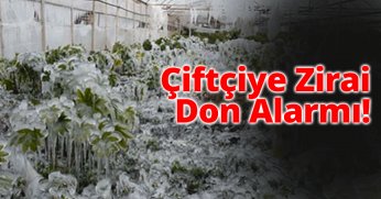 Çiftçiye Zirai Don Alarmı!