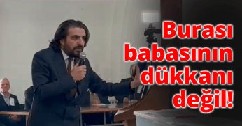 Burası babasının dükkanı değil!