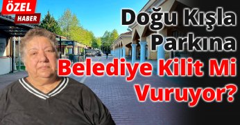 Doğu Kışla Parkına Belediye Kilit Mi Vuruyor?