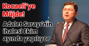 Kocaeli'ye Müjde Adalet Sarayı’nın ihalesi Ekim ayında yapılıyor