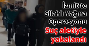 İzmit'te Silahlı Yağma Operasyonu: 5 Şüpheli Suç Aletiyle Yakalandı