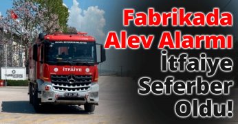 Fabrikada Alev Alarmı: İtfaiye Seferber Oldu!