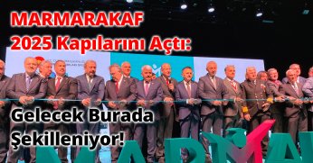 MARMARAKAF 2025 Kapılarını Açtı: Gelecek Burada Şekilleniyor!