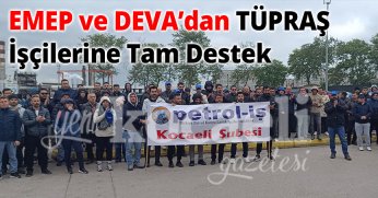 EMEP ve DEVA’dan TÜPRAŞ İşçilerine Tam Destek