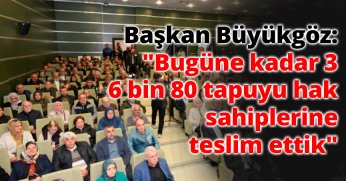 Başkan Büyükgöz: 