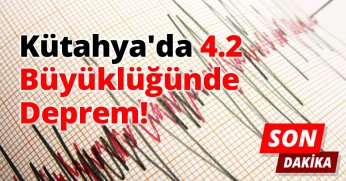  Kütahya'da 4.2 Büyüklüğünde Deprem!