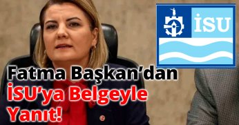 Fatma Başkan’dan İSU’ya Belgeyle Yanıt!