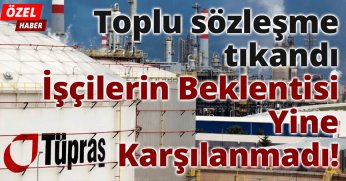 Toplu sözleşme tıkandı İşçilerin beklentisi yine karşılanmadı!