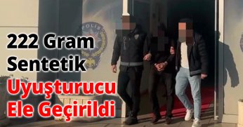 222 Gram Sentetik Uyuşturucu Ele Geçirildi