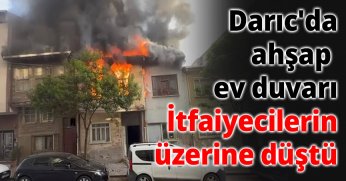 Darıc'da ahşap ev duvarı İtfaiyecilerin üzerine düştü