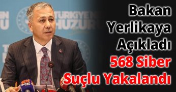 Bakan Yerlikaya Açıkladı: 568 Siber Suçlu Yakalandı