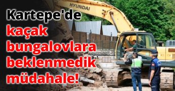 Kartepe'de kaçak bungalovlara beklenmedik müdahale! 