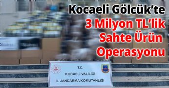 Kocaeli Gölcük’te 3 Milyon TL’lik Sahte Ürün Operasyonu