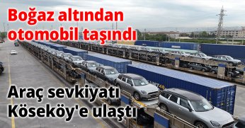 Boğaz altından otomobil taşındı Araç sevkiyatı Köseköy'e ulaştı