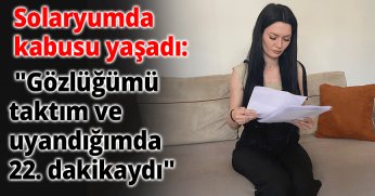 Solaryumda kabusu yaşadı: 