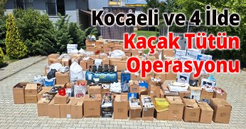 30 Şüpheli Gözaltına Alındı, Yüklü Miktarda Kaçak Ürün Ele Geçirildi