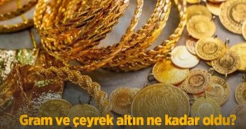 Çeyrek, gram ve yarım altın fiyatları bugün ne kadar?