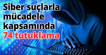 İçişleri Bakanı Yerlikaya açıkladı: Siber suçlarla mücadele kapsamında 74 tutuklama