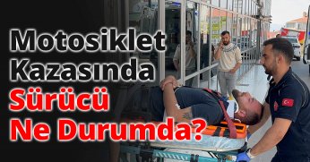 Motosiklet Kazasında Sürücü Ne Durumda?