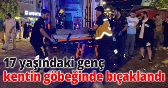 Kentin göbeğinde 17 yaşındaki genç bıçaklandı